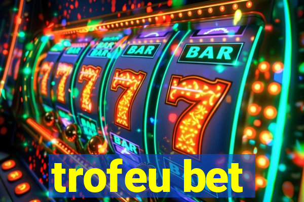 trofeu bet